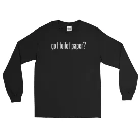 Got Toilet Paper? Men's Long Sleeve