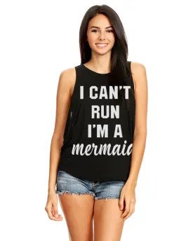 I can't run I'm a mermaid muscle tank top